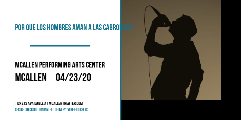 Por Que Los Hombres Aman A Las Cabronas? at McAllen Performing Arts Center tickets Por Que Los Hombres Aman A Las Cabronas? at McAllen Performing Arts Center