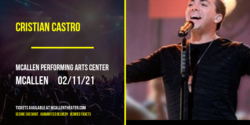 Cristian Castro at McAllen Performing Arts Center tickets Cristian Castro at McAllen Performing Arts Center