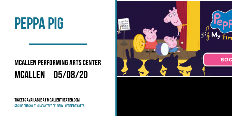 Peppa Pig [CANCELLED] at McAllen Performing Arts Center
