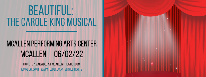 Beautiful: The Carole King Musical at McAllen Performing Arts Center tickets Beautiful: The Carole King Musical at McAllen Performing Arts Center