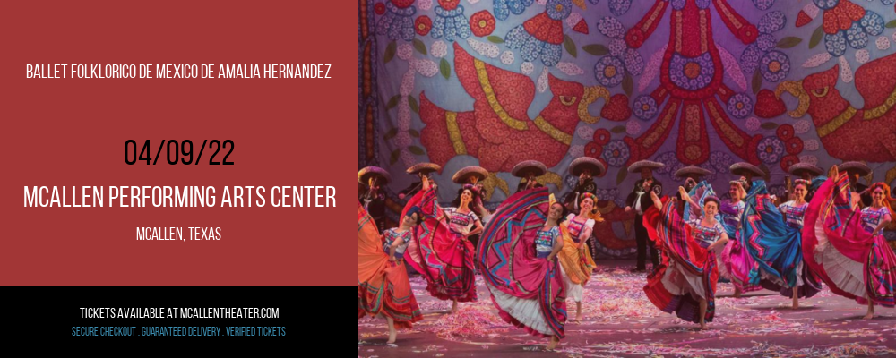 Ballet Folklorico de Mexico de Amalia Hernandez at McAllen Performing Arts Center