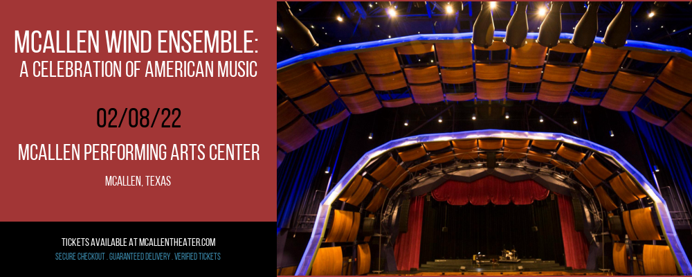 McAllen Wind Ensemble: A Celebration of American Music at McAllen Performing Arts Center