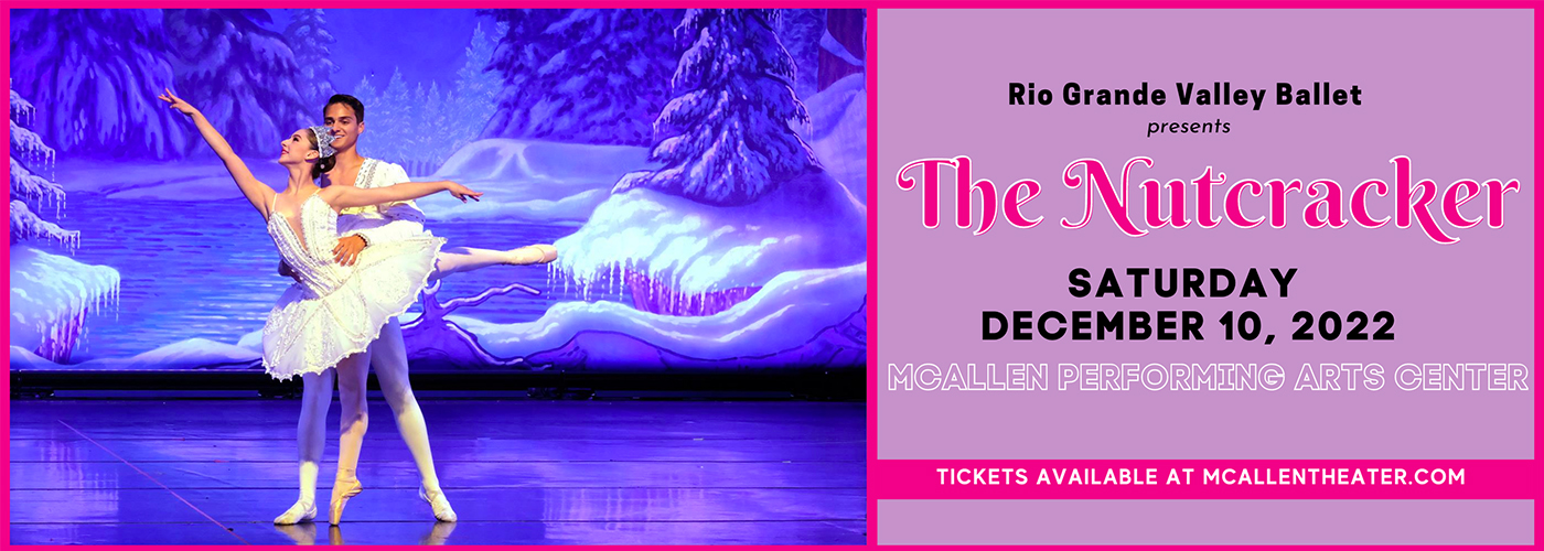 Rio Grande Valley Ballet: The Nutcracker at McAllen Performing Arts Center