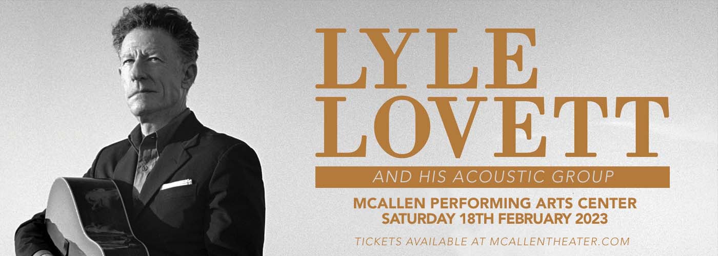 Lyle Lovett & His Acoustic Group at McAllen Performing Arts Center