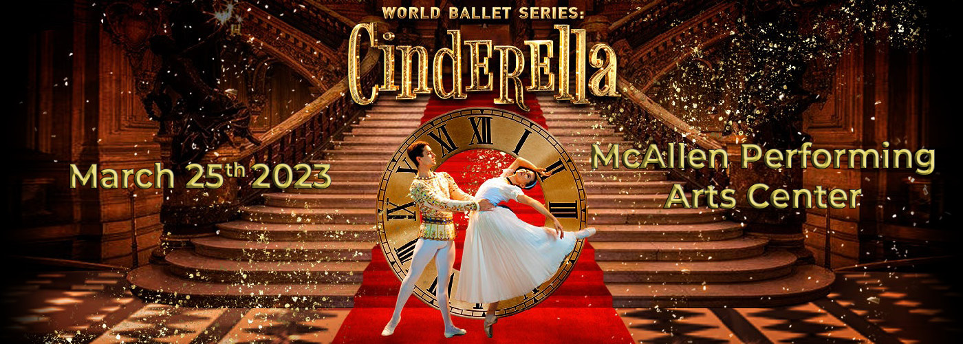 World Ballet Series: Cinderella at McAllen Performing Arts Center