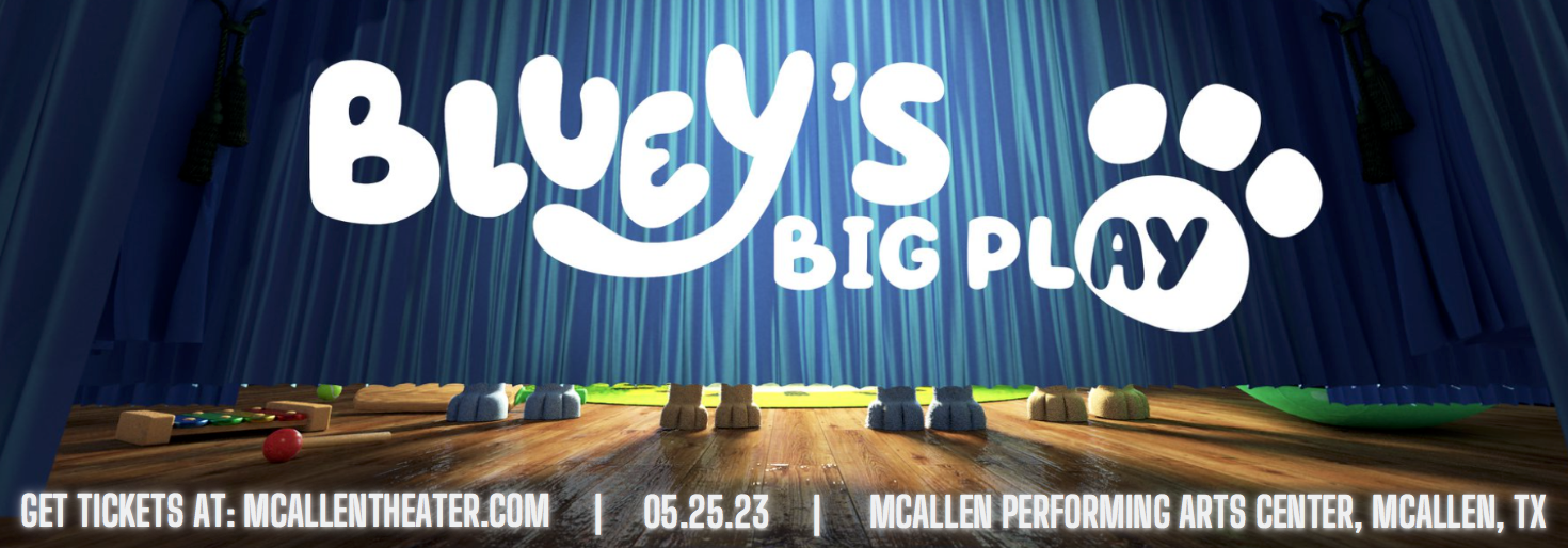 Bluey's Big Play at McAllen Performing Arts Center