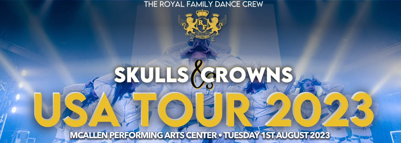 The Royal Family Dance Crew - Skulls and Crowns at McAllen Performing Arts Center