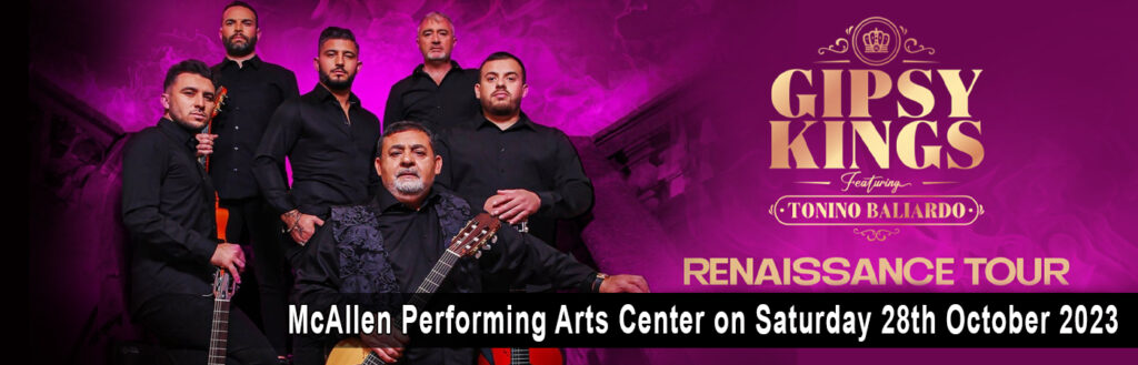 Gipsy Kings at McAllen Performing Arts Center