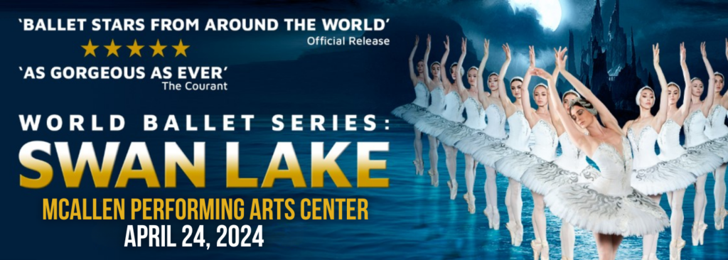 World Ballet Series at McAllen Performing Arts Center