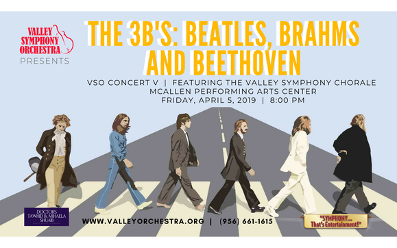 Valley Symphony Orchestra: The 3 B's - Beatles, Brahms and Beethoven at McAllen Performing Arts Center