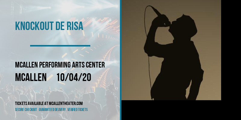 Knockout De Risa at McAllen Performing Arts Center tickets Knockout De Risa at McAllen Performing Arts Center