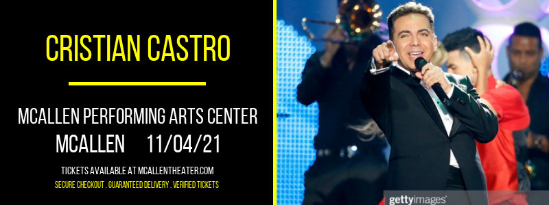 Cristian Castro at McAllen Performing Arts Center