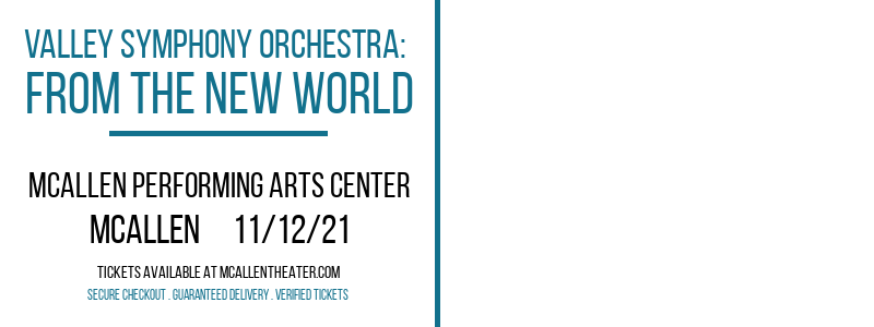 Valley Symphony Orchestra: From The New World at McAllen Performing Arts Center