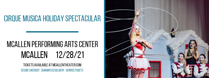 Cirque Musica Holiday Spectacular at McAllen Performing Arts Center