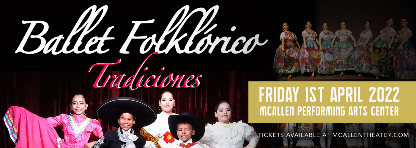 Ballet Folklorico: Tradiciones at McAllen Performing Arts Center