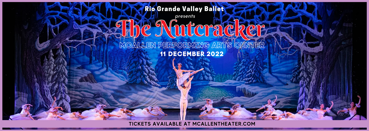 Rio Grande Valley Ballet: The Nutcracker at McAllen Performing Arts Center