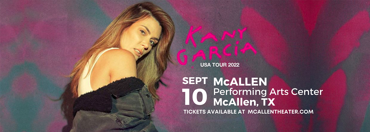 Kany Garcia at McAllen Performing Arts Center