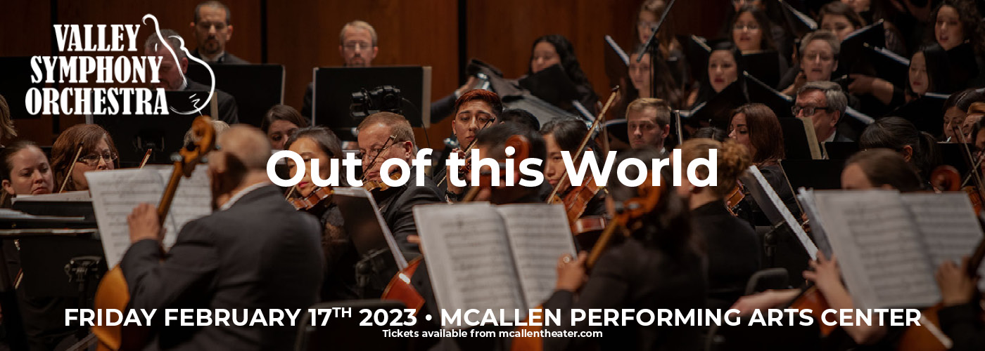 Valley Symphony Orchestra: Out of this World at McAllen Performing Arts Center tickets Valley Symphony Orchestra: Out of this World at McAllen Performing Arts Center