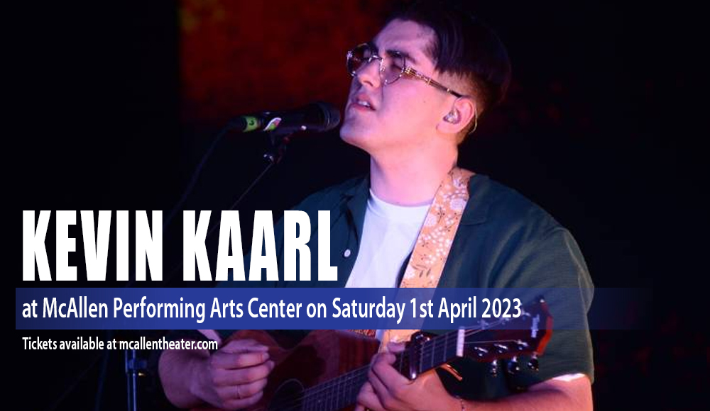 Kevin Kaarl at McAllen Performing Arts Center