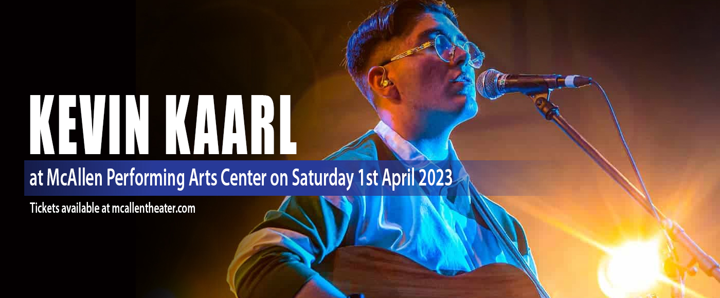 Kevin Kaarl at McAllen Performing Arts Center