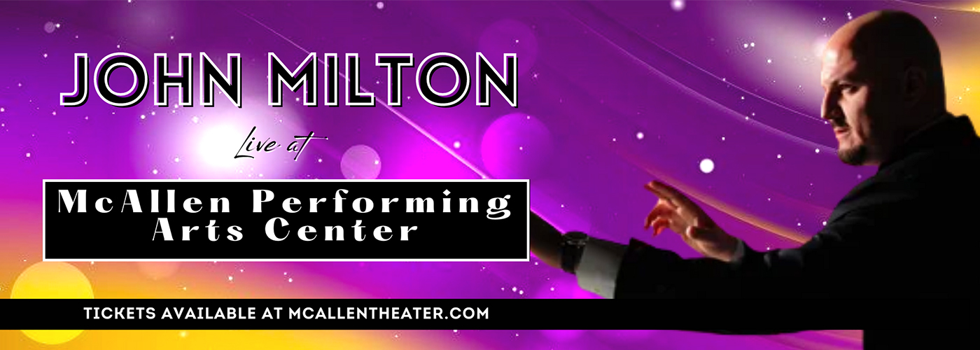 mcallen performing arts center John Milton
