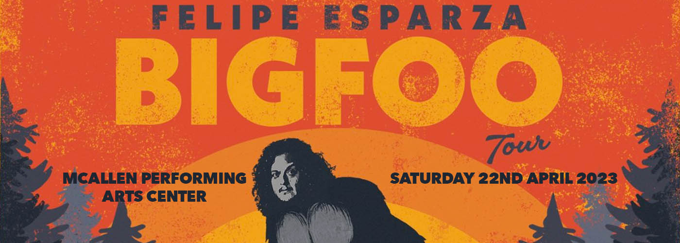 Felipe Esparza at McAllen Performing Arts Center tickets Felipe Esparza at McAllen Performing Arts Center