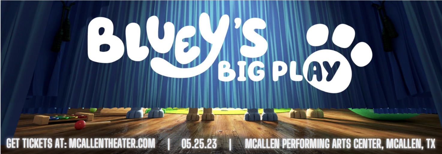 Bluey's Big Play at McAllen Performing Arts Center