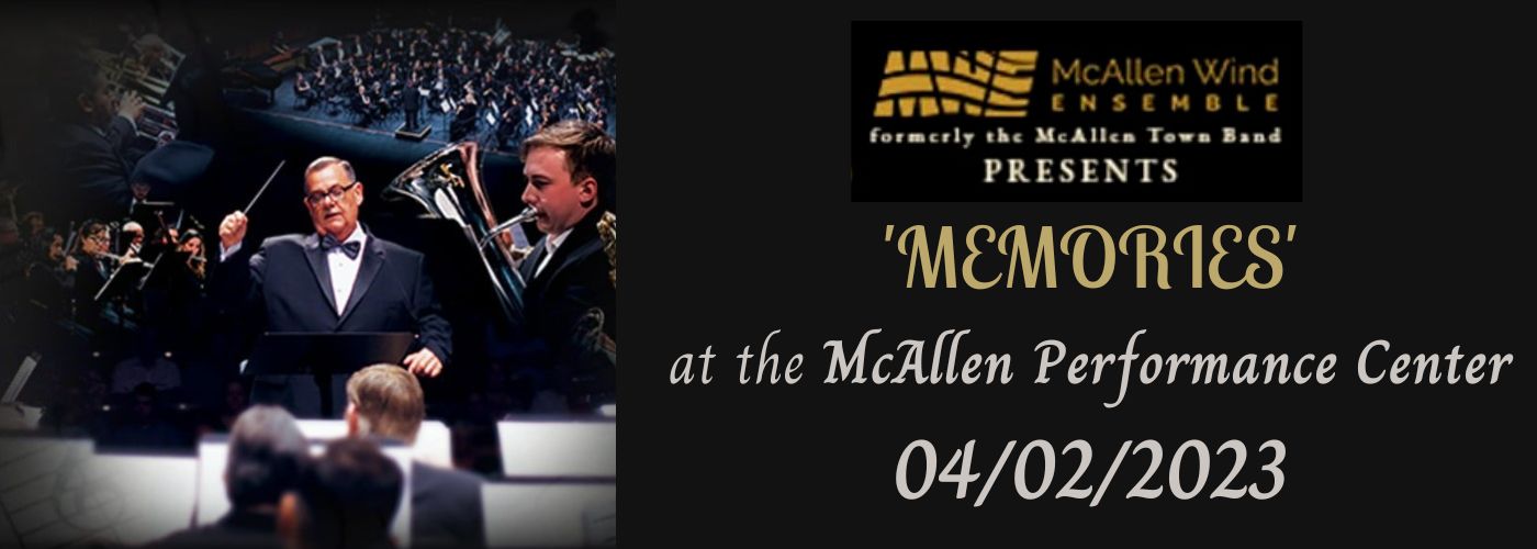 Memories - McAllen Wind Ensemble Concert at McAllen Performing Arts Center