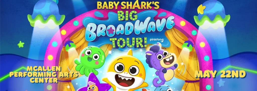 Baby Shark's Big Broadwave at McAllen Performing Arts Center