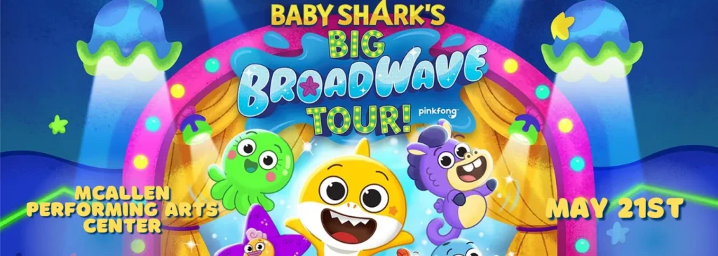 Baby Shark's Big Broadwave at McAllen Performing Arts Center