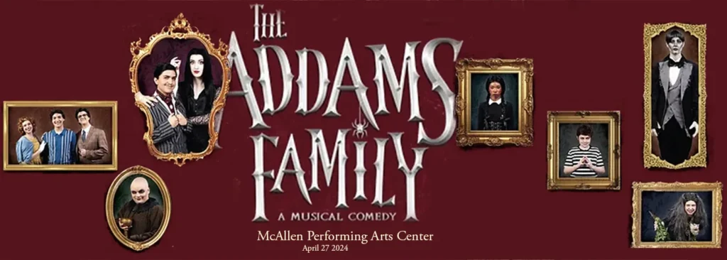 The Addams Family at McAllen Performing Arts Center
