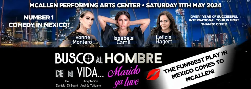 Busco al hombre de mi vida marido ya tuve at McAllen Performing Arts Center