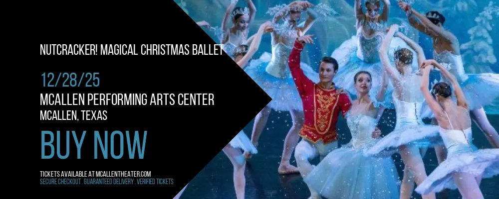 Nutcracker! Magical Christmas Ballet at McAllen Performing Arts Center