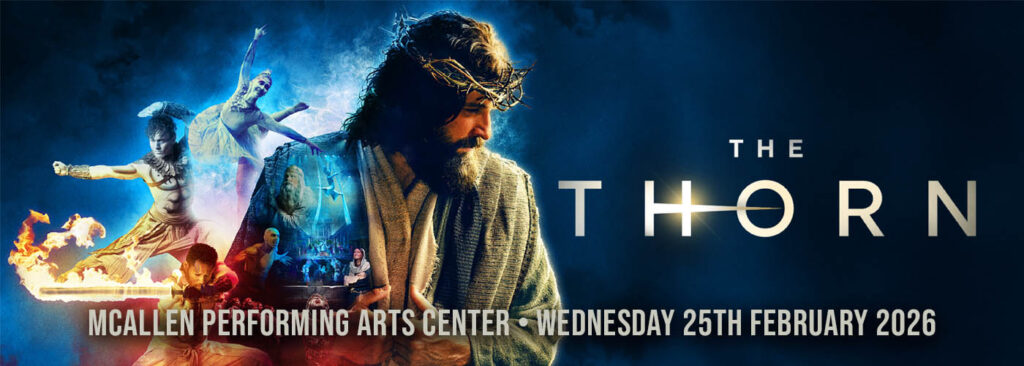 The Thorn at McAllen Performing Arts Center