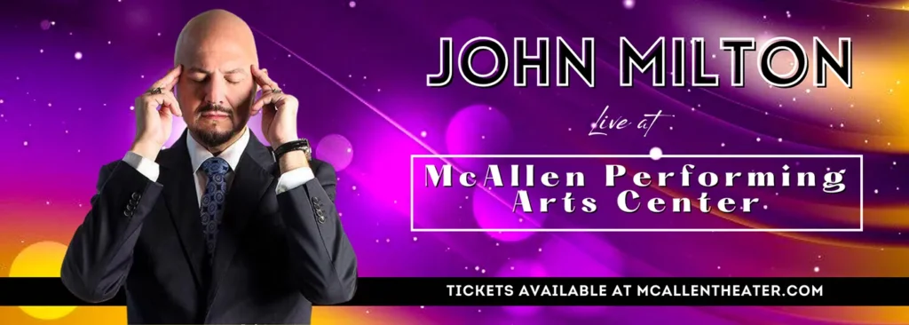 John Milton at McAllen Performing Arts Center